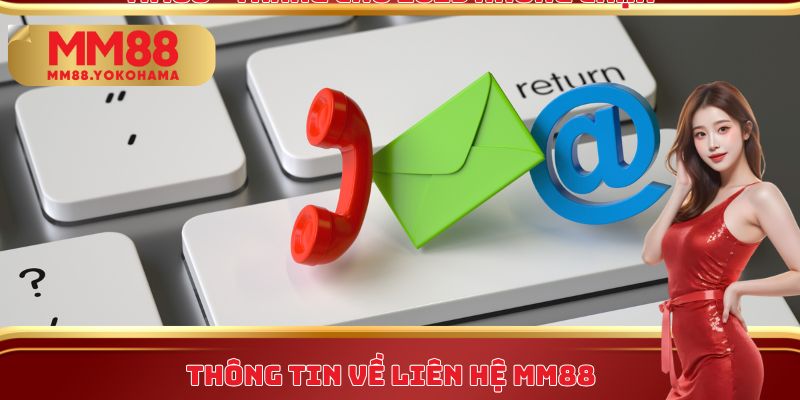 Thông tin về liên hệ MM88
